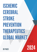 Global Ischemic Cerebral Stroke Prevention Therapeutics Market Research Report 2023