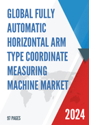 Global Fully Automatic Horizontal Arm Type Coordinate Measuring Machine Market Research Report 2024