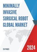 Global Minimally Invasive Surgical Robot Market Research Report 2022