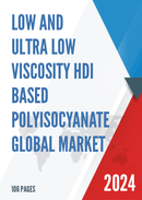 Global Low and Ultra low Viscosity HDI based Polyisocyanate Market Research Report 2023