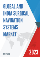 Global and India Surgical Navigation Systems Market Report Forecast 2023 2029