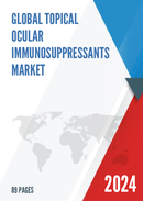 Global Topical Ocular Immunosuppressants Market Research Report 2024