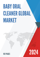 Global Baby Oral Cleaner Market Research Report 2023