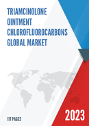 Global Triamcinolone Ointment Chlorofluorocarbons Market Insights and Forecast to 2028