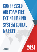 Global Compressed Air Foam Fire Extinguishing System Market Research Report 2023