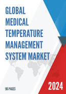 Global and China Medical Temperature Management System Market Insights Forecast to 2027
