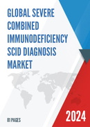 Global Severe Combined Immunodeficiency SCID Diagnosis Market Research Report 2023