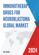 Global Immunotherapy Drugs for Neuroblastoma Market Research Report 2023