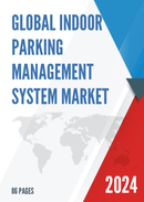 Global Indoor Parking Management System Market Research Report 2022
