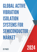 Global Active Vibration Isolation Systems for Semiconductor Market Research Report 2024