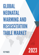 Global Neonatal Warming and Resuscitation Table Market Research Report 2023