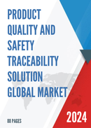 Global Product Quality and Safety Traceability Solution Market Research Report 2023