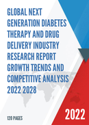 Global Next Generation Diabetes Therapy and Drug Delivery Industry Research Report Growth Trends and Competitive Analysis 2022 2028