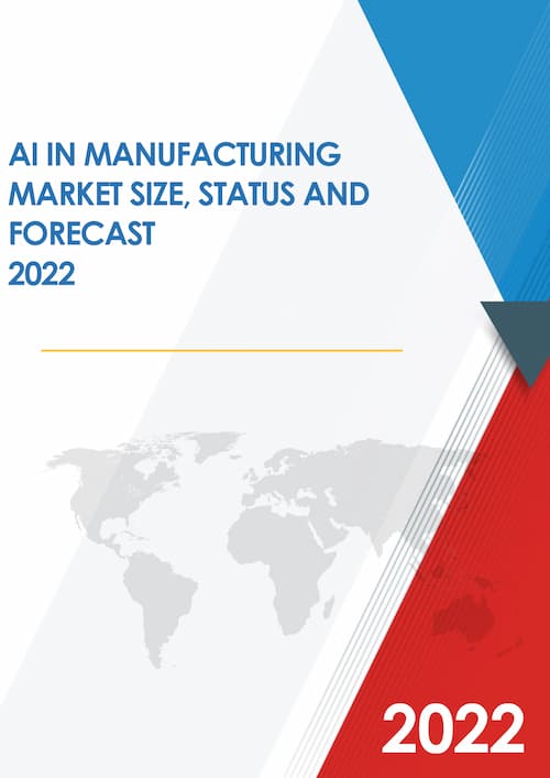 Global Artificial Intelligence in Manufacturing Market Size Status and Forecast 2020 2026