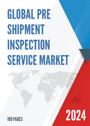 Global Pre Shipment Inspection Service Market Research Report 2024