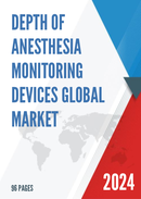 Global Depth of Anesthesia Monitoring Devices Market Research Report 2023