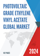 Global Photovoltaic Grade Ethylene Vinyl Acetate Market Research Report 2023