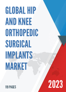 Global Hip and Knee Orthopedic Surgical Implants Market Insights and Forecast to 2028