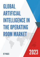 Global Artificial Intelligence in the Operating Room Market Research Report 2023
