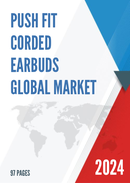 Global Push Fit Corded Earbuds Market Research Report 2023