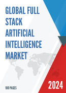 Global Full Stack Artificial Intelligence Market Research Report 2024