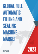 Global Full Automatic Filling and Sealing Machine Market Research Report 2023