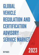 Global Vehicle Regulation and Certification Advisory Service Market Research Report 2022