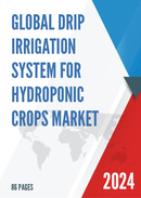 Global Drip Irrigation System for Hydroponic Crops Market Research Report 2023