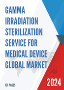 Global Gamma Irradiation Sterilization Service for Medical Device Market Research Report 2023