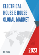 Global Electrical House E House Market Insights and Forecast to 2028