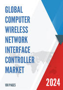 Global Computer Wireless Network Interface Controller Market Research Report 2024