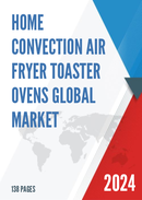 Global Home Convection Air Fryer Toaster Ovens Market Research Report 2023