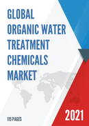 Global Organic Water Treatment Chemicals Market Research Report 2021