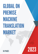 Global On Premise Machine Translation Market Research Report 2023
