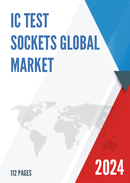 Global and United States IC Test Sockets Market Report Forecast 2022 2028