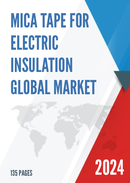 Global Mica Tape for Electric Insulation Market Research Report 2022