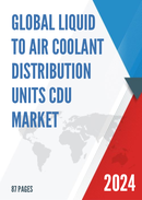 Global Liquid to Air Coolant Distribution Units CDU Market Research Report 2024