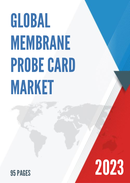 Global Membrane Probe Card Market Research Report 2023