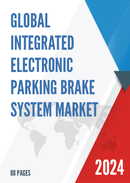 Global Integrated Electronic Parking Brake System Market Research Report 2023
