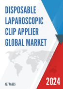 Global Disposable Laparoscopic Clip Applier Market Research Report 2023