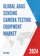 Global ADAS Sensing Camera Testing Equipment Market Research Report 2023