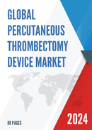 Global Percutaneous Thrombectomy Device Market Research Report 2022