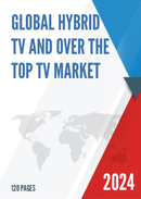 Global Hybrid TV and Over the TOP TV Market Insights Forecast to 2029