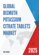 Global Bismuth Potassium Citrate Tablets Market Research Report 2024