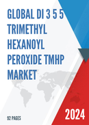 Global Di 3 5 5 trimethyl hexanoyl Peroxide TMHP Market Insights Forecast to 2029