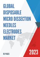 Global Disposable Micro Dissection Needles Electrodes Market Research Report 2023